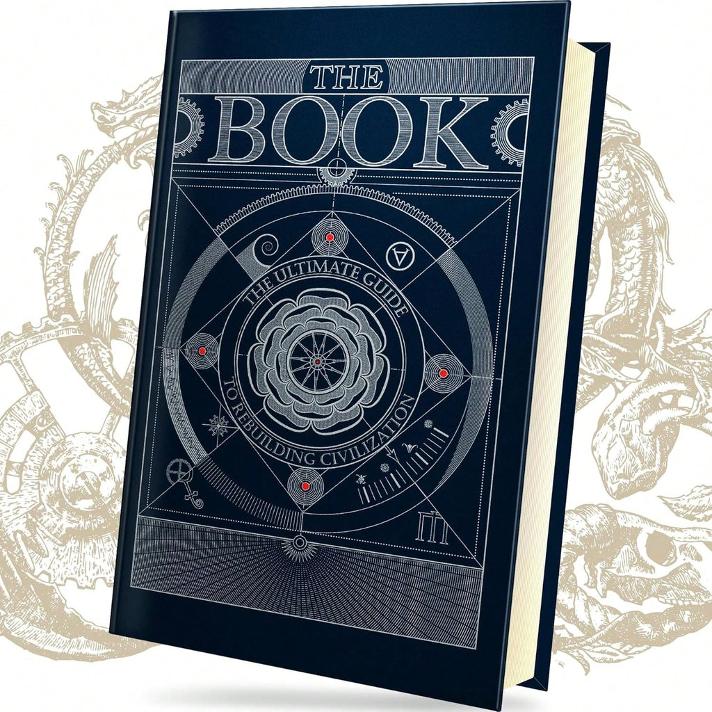 The Book. The Ultimate Guide To Rebuilding A Civilization - Inspirational Science Books For Adults