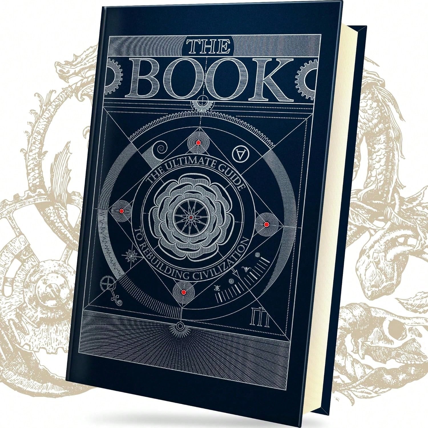 The Book. The Ultimate Guide To Rebuilding A Civilization - Inspirational Science Books For Adults